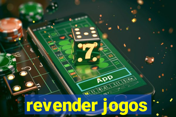 revender jogos